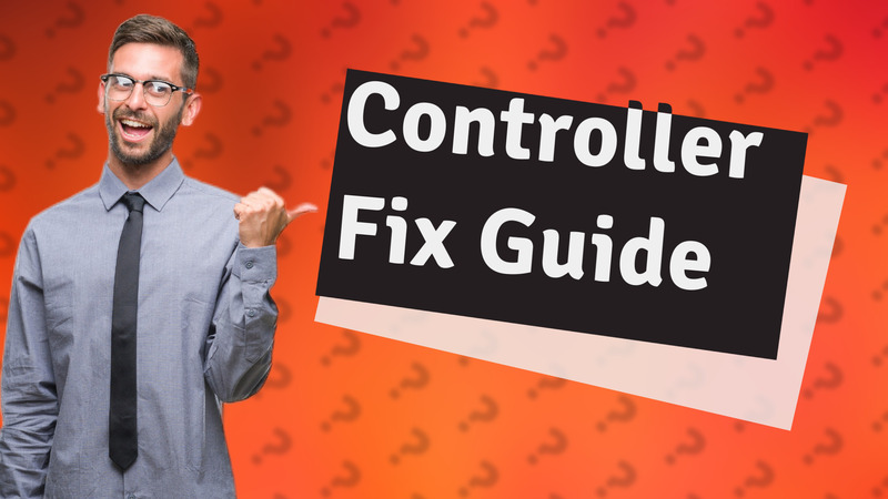 Controller Fix Guide