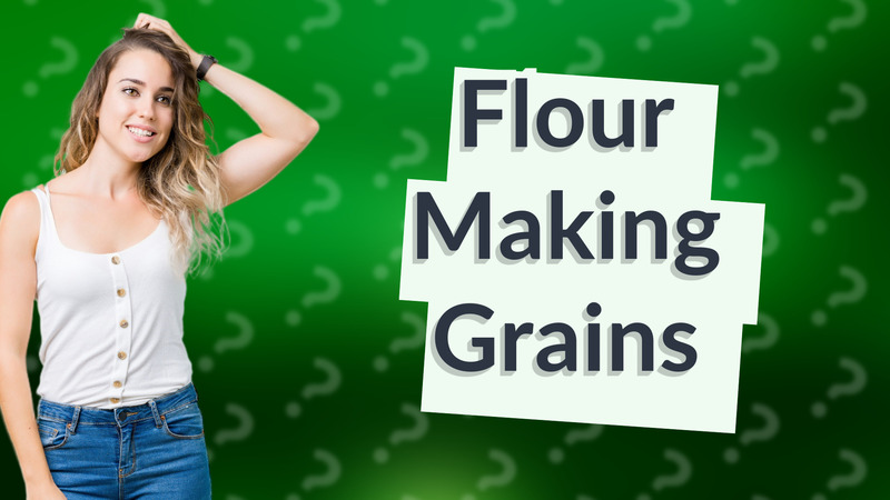 Flour Making Grains