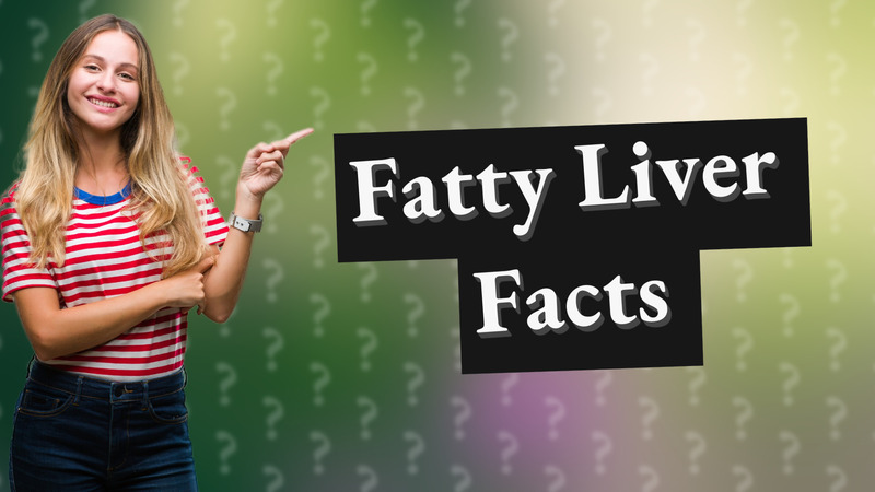 Fatty Liver Facts