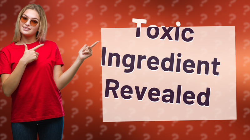 Toxic Ingredient Revealed