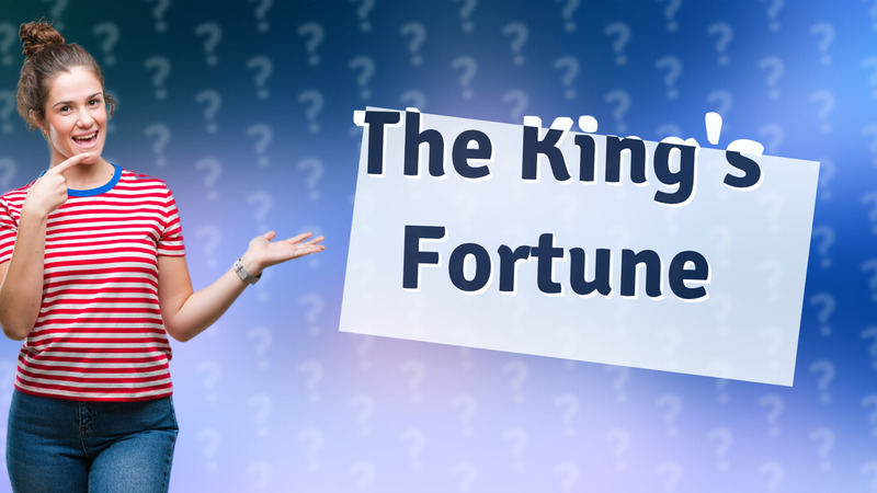 The King's Fortune