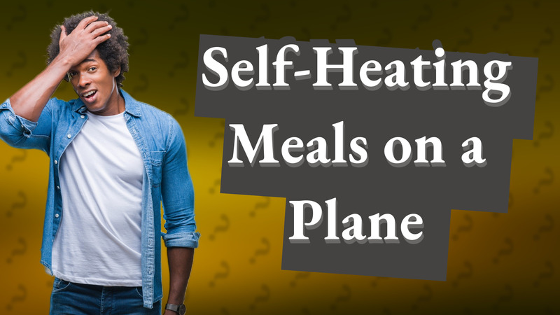 Self-Heating Meals on a Plane