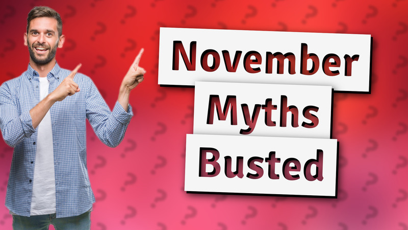 November Myths Busted