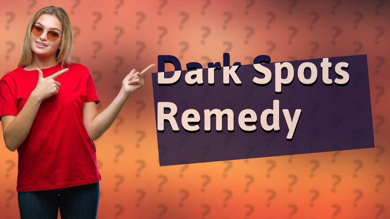 Dark Spots Remedy