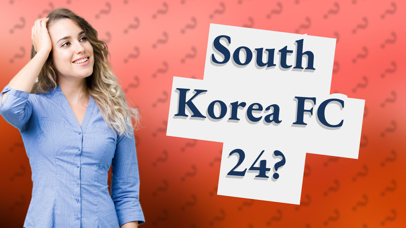 South Korea FC 24?
