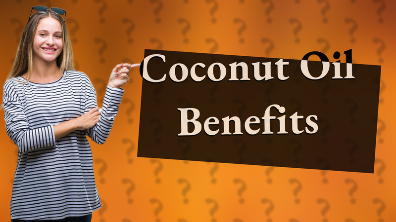 Coconut Oil Benefits