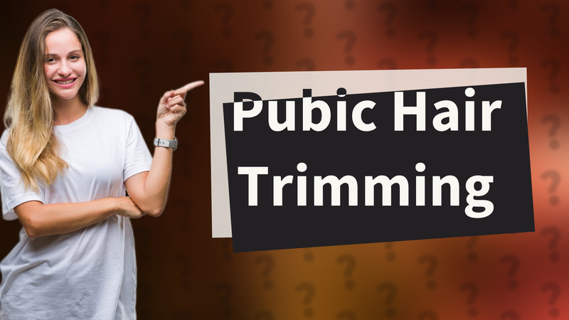 Pubic Hair Trimming
