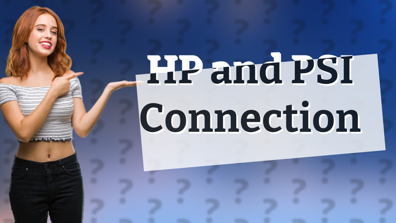 HP and PSI Connection