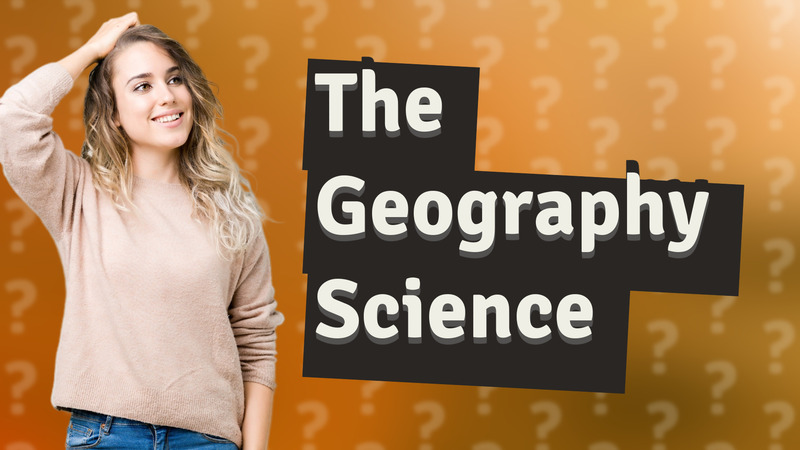 The Geography Science