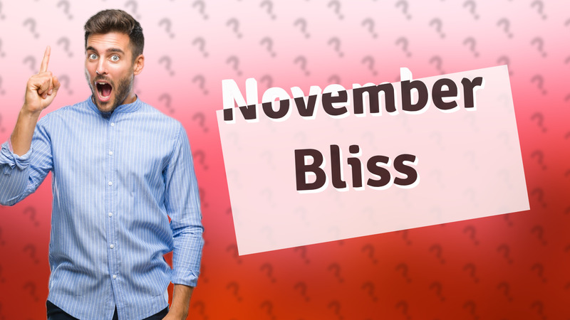 November Bliss