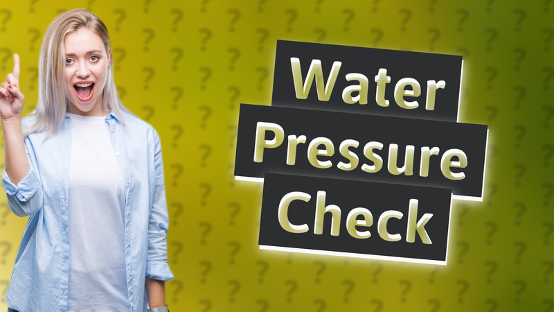 Water Pressure Check