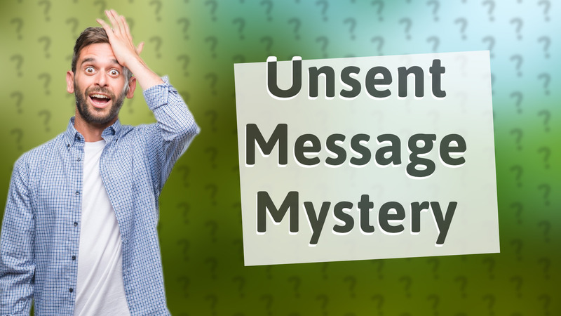 Unsent Message Mystery