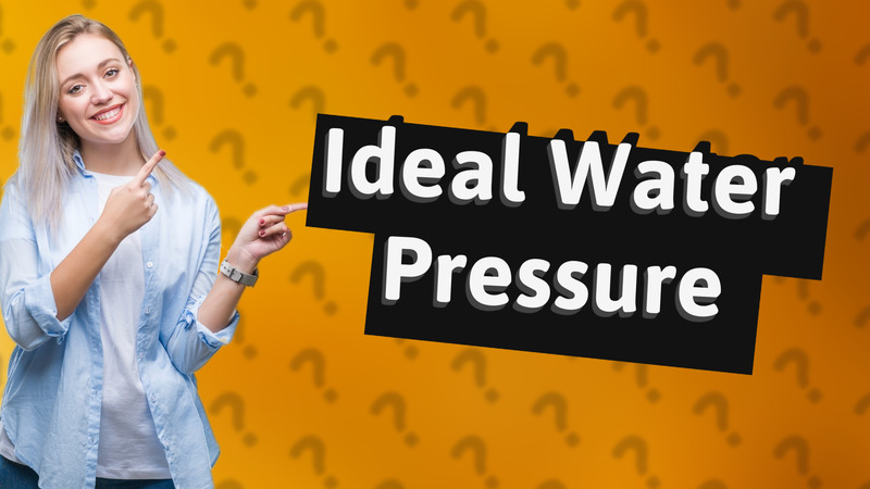 Ideal Water Pressure