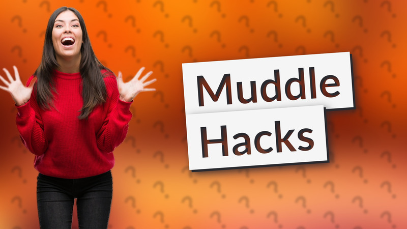 Muddle Hacks