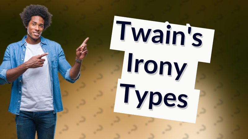 Twain's Irony Types
