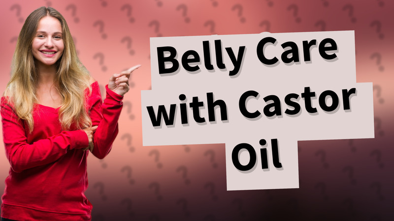 Belly Care with Castor Oil