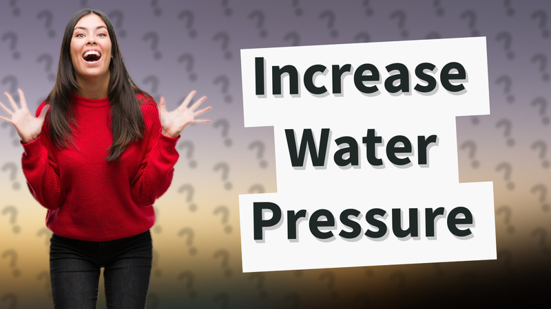 Increase Water Pressure