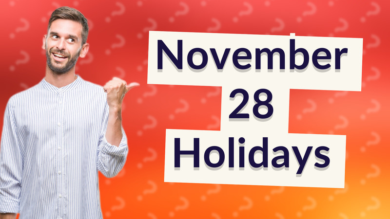 November 28 Holidays