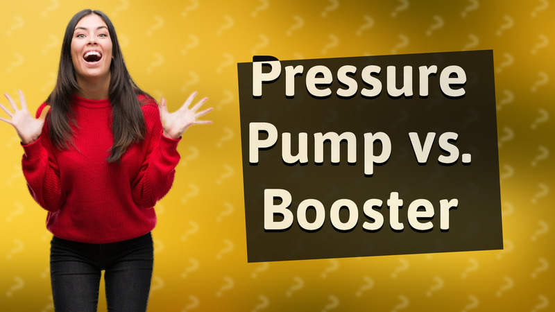 Pressure Pump vs. Booster