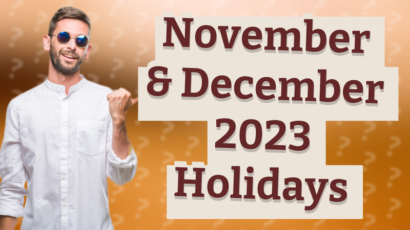 November & December 2023 Holidays