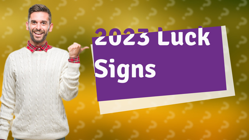 2023 Luck Signs