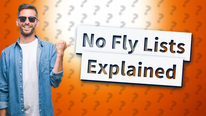 No Fly Lists Explained
