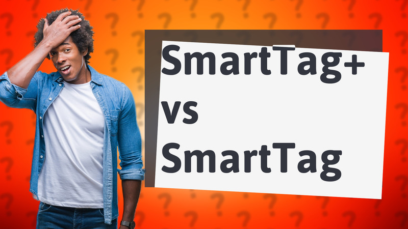 SmartTag+ vs SmartTag