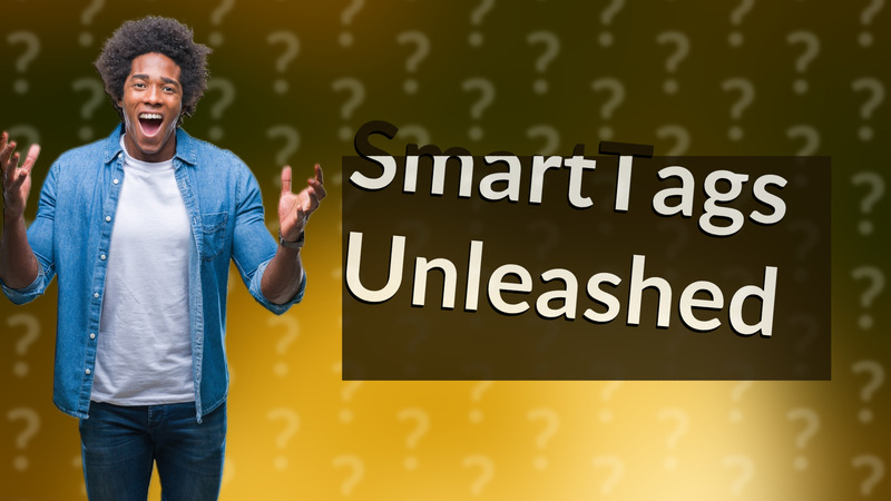 SmartTags Unleashed