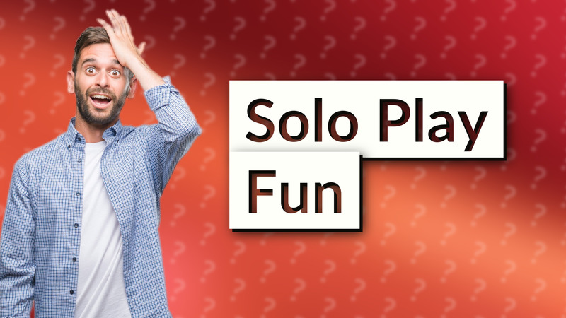 Solo Play Fun