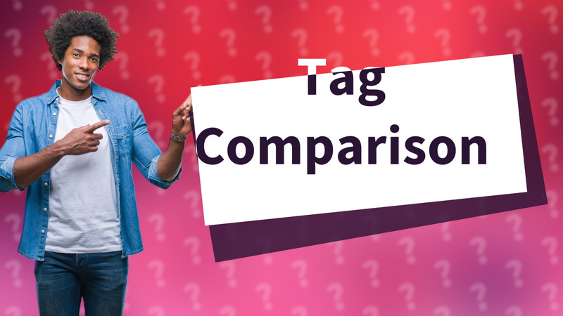 Tag Comparison