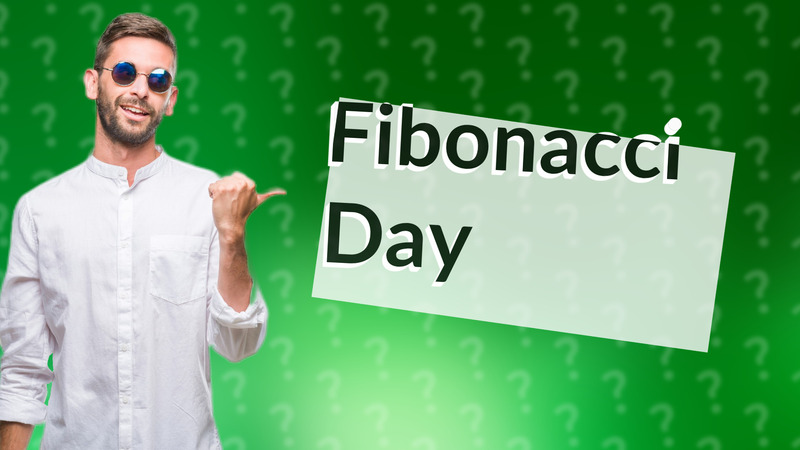 Fibonacci Day