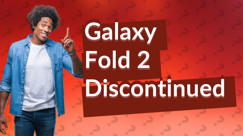 Galaxy Fold 2 Discontinued