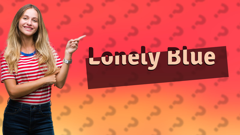 Lonely Blue