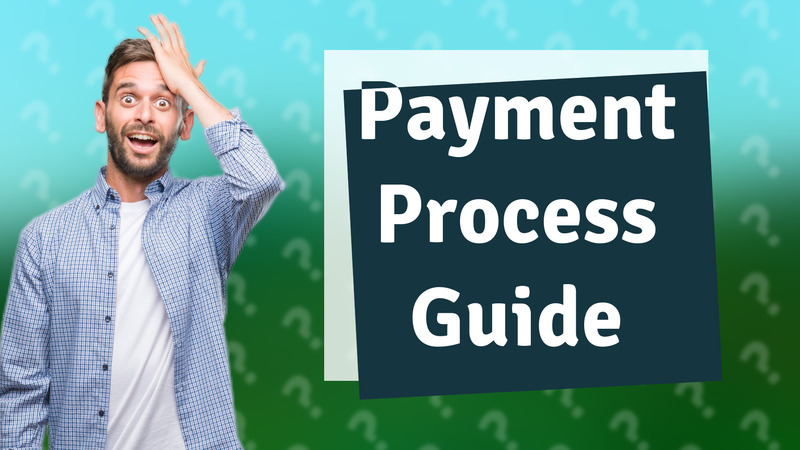 Payment Process Guide