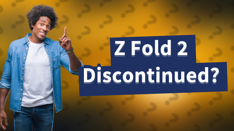 Z Fold 2 Discontinued?