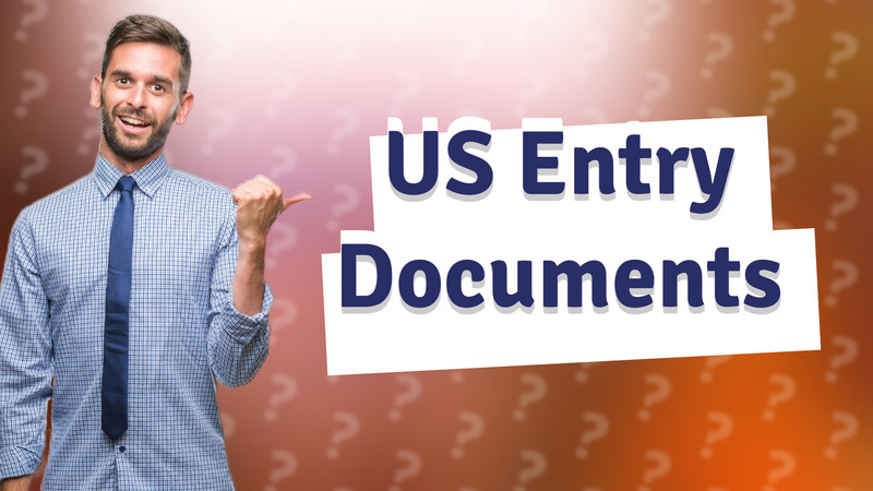 US Entry Documents