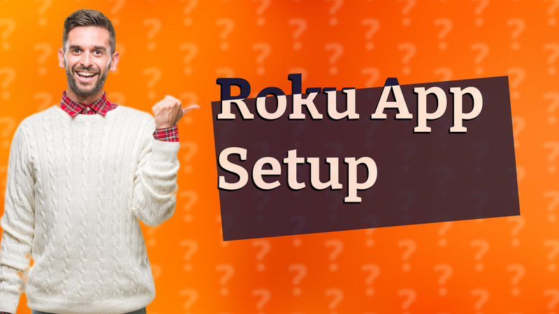 Roku App Setup