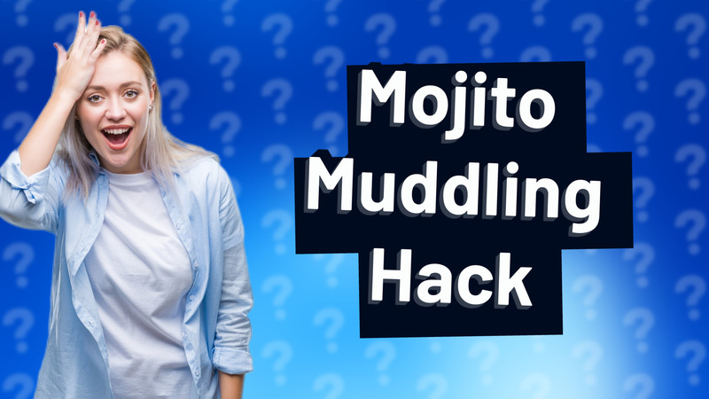 Mojito Muddling Hack