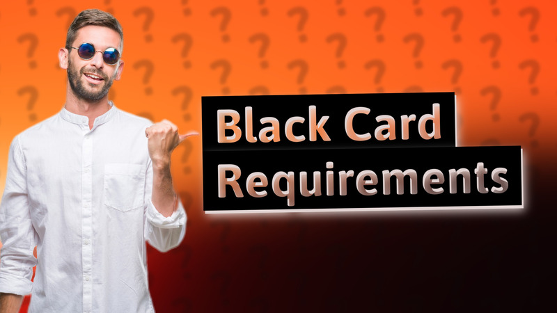 Black Card Requirements