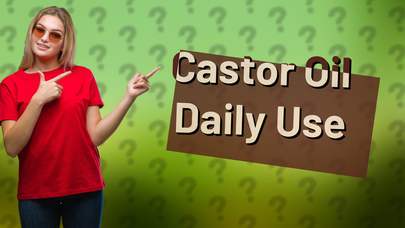 Castor Oil Daily Use