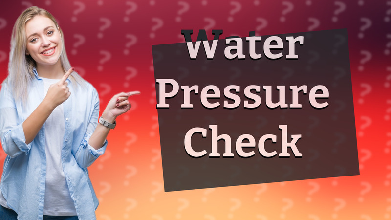 Water Pressure Check