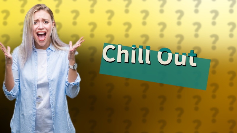 Chill Out