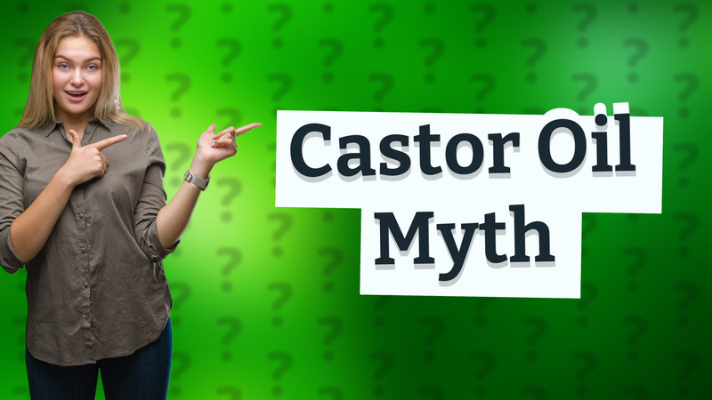 Castor Oil Myth