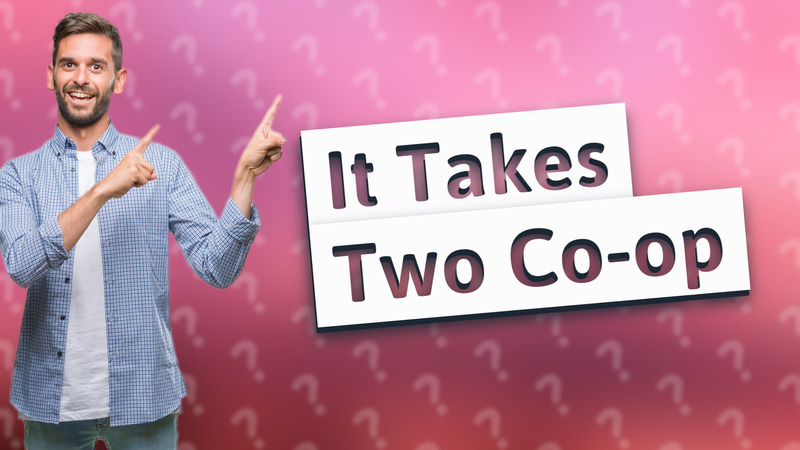 It Takes Two Co-op