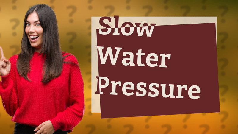Slow Water Pressure