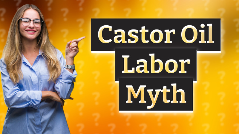 Castor Oil Labor Myth