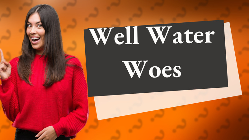 Well Water Woes