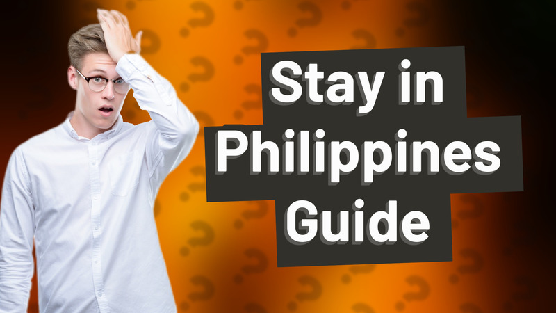 Stay in Philippines Guide