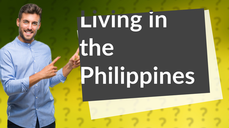 Living in the Philippines