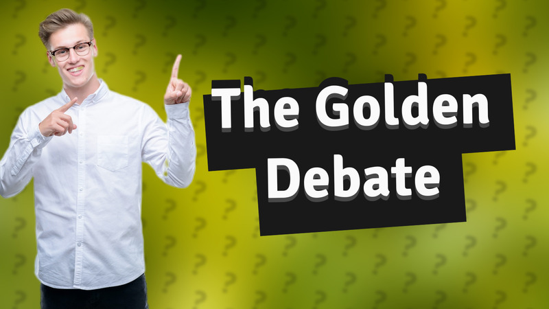 The Golden Debate